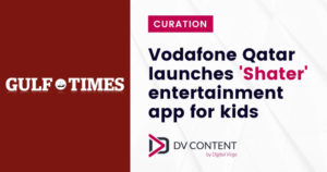 Vodafone Qatar launches Shater entertainment for kids